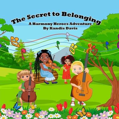 The Secret to Belonging: A Harmony Heroes Adventure