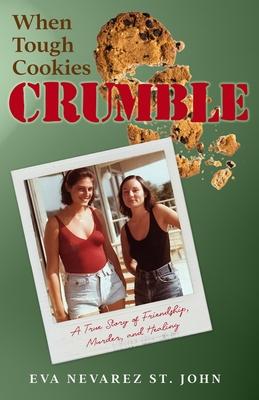 When Tough Cookies Crumble: A True Story of Friendship, Murder, and Healing Subscription