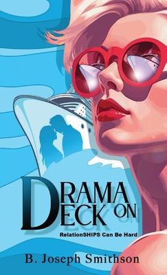 Drama On Deck: RelationSHIPS can be hard