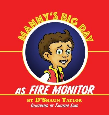 Manny's Big Day as Fire Monitor