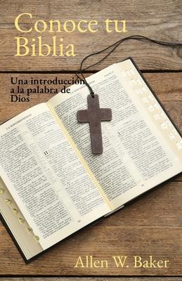 Conoce tu Biblia: Una introduccin a la palabra de Dios