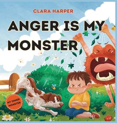 Anger Is My Monster: Children's Picture Book on Managing Anger and Understanding Emotions (Preschool Emotions, Self-Regulation Skills)(My I