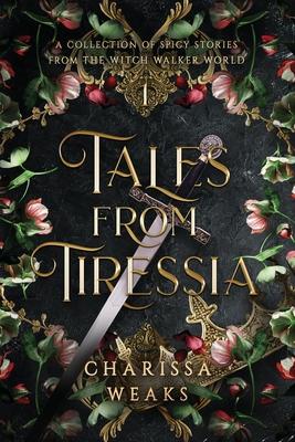 Tales from Tiressia: A Collection of Spicy Stories from the Witch Walker World