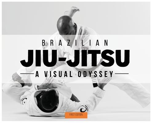 Brazilian Jiu-Jitsu - A Visual Odyssey