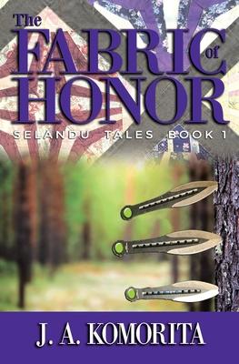 The Fabric of Honor: Selandu Tales Book 1