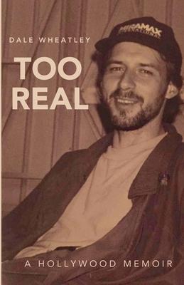 Too Real: A Hollywood Memoir