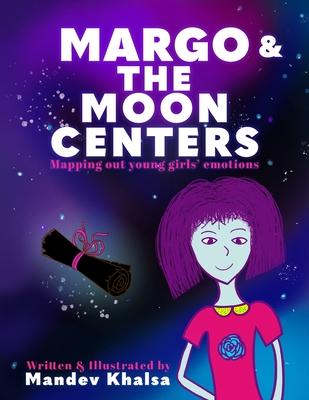 Margo & The Moon Centers: Mapping Out Young Girls' Emotions