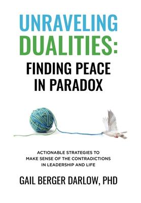 Unraveling Dualities: Finding Peace in Paradox