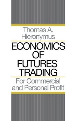 Economics of Futures Trading: For Commercial and Personal Profit