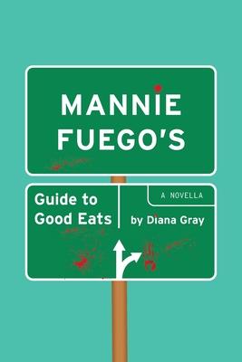 Mannie Fuego's Guide to Good Eats