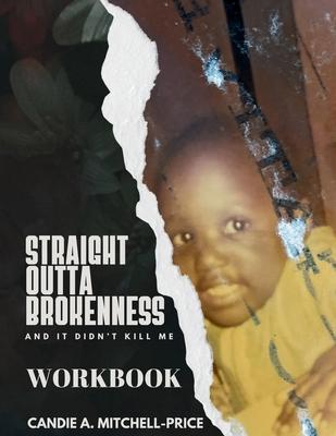 Straight Outta Brokenness, And It Didn't Kill Me Workbook