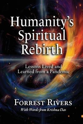 Humanity's Spiritual Rebirth: Lessons Lived and Learned from a Pandemic