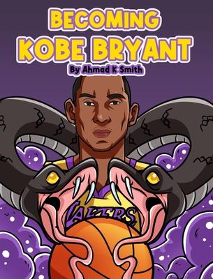 Becoming Kobe Bryant