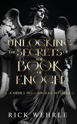 Unlocking the Secrets of the Book of Enoch: A Journey into Ancient Mysteries