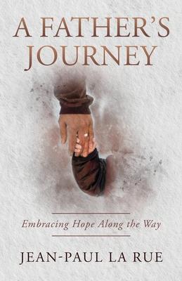 A Father's Journey: Embracing Hope Along the Way