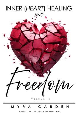 Inner (Heart) Healing & Freedom