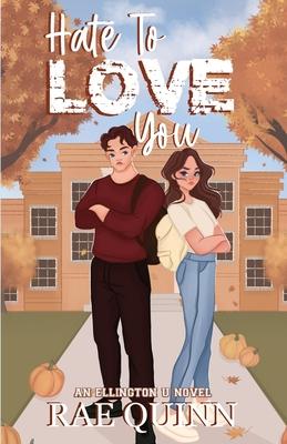 Hate To Love You: An Ellington U Novel