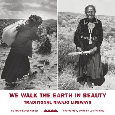 We Walk the Earth in Beauty: Traditional Navajo Lifeways