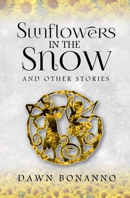 Sunflowers In The Snow & Other Stories