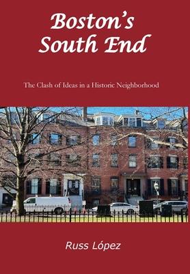 Boston's South End: The Clash of Ideas in a Historic Neighborhood