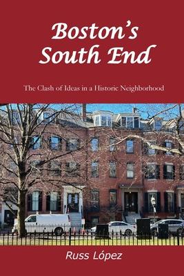 Boston's South End: The Clash of Ideas in a Historic Neighborhood