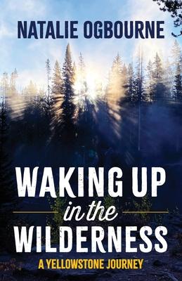 Waking Up in the Wilderness: A Yellowstone Journey