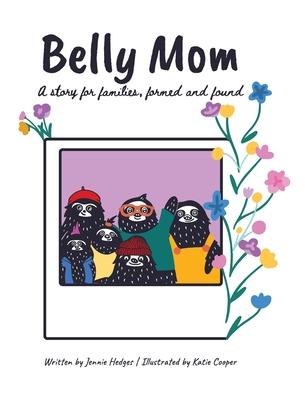 Belly Mom: A story for families, formed and found