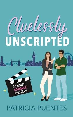 Cluelessly Unscripted: A Showbiz Romance Mystery