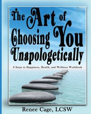 The Art of Choosing You Unapologetically