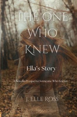 The One Who Knew: Ella's Story