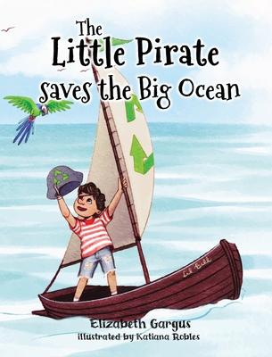 The Little Pirate Saves the Big Ocean