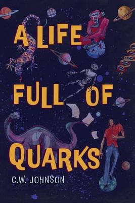 A Life Full of Quarks