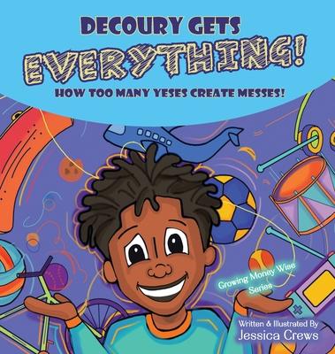 DeCoury Gets Everything!: How Too Many Yeses Create Messes!