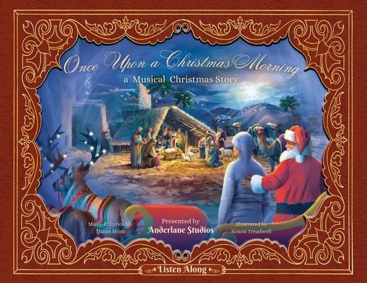 Once Upon a Christmas Morning: A Musical Christmas Story