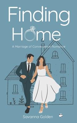 Finding Home: A Marriage of Convenience Romance