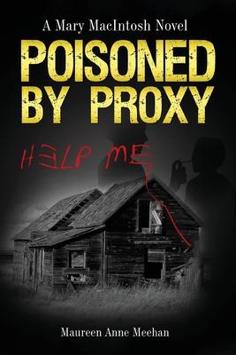 Poisoned by Proxy: A Mary MacIntosh Novel (Mary MacIntosh Series Book 5)