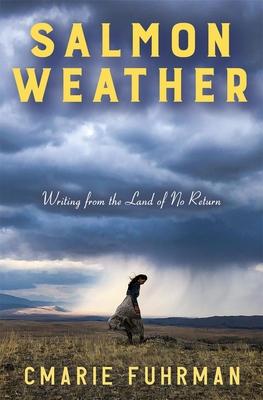 Salmon Weather: Writing from the Land of No Return Subscription