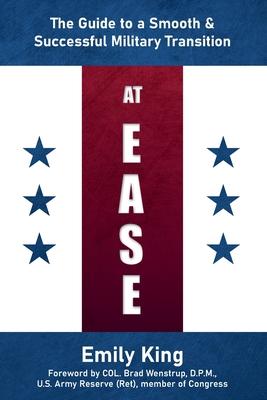 At Ease: The Guide to a Smooth & Successful Military Transition