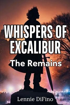 Whispers of Excalibur: The Remains