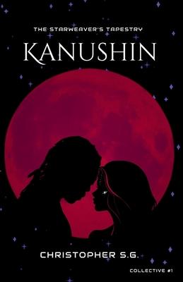 Kanushin: The Starweaver's Tapestry, Book One