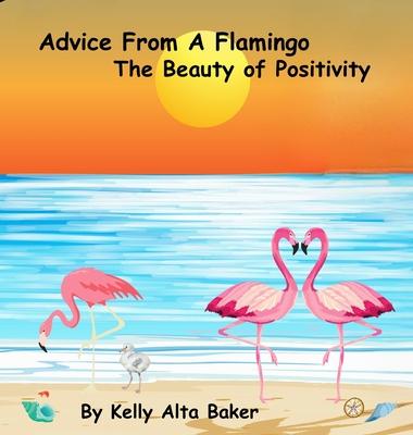 Advice From A Flamingo: The Beauty of Positivity