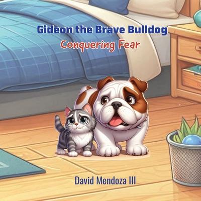 Gideon the Brave Bulldog: Conquering Fear