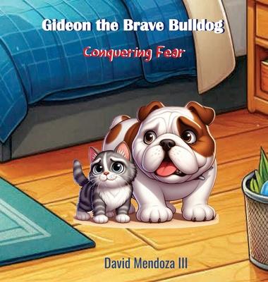 Gideon the Brave Bulldog: Conquering Fear