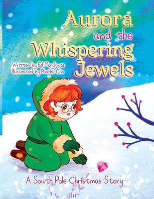 Aurora and the Whispering Jewels: A South Pole Christmas Story