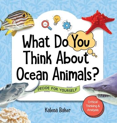 What Do You Think About Ocean Animals?: Decide For Yourself Subscription