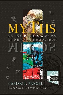 Myths of Our Humanity / Mitos de Nuestra Humanidad: Tales from Forever for Today / Relatos de Siempre para Hoy