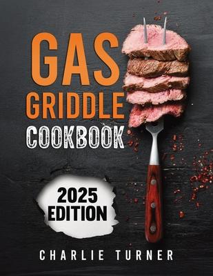 Gas Griddle Cookbook