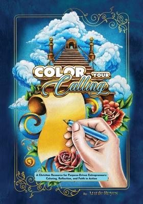 Color your Calling: A Christian Resource for Purpose-Driven Entrepreneurs: Coloring, Reflection, and Faith in Action Subscription