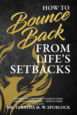 How to Bounce Back from Life's Setbacks