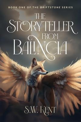 The Storyteller from Balincia: Book One of the Driftstone Series